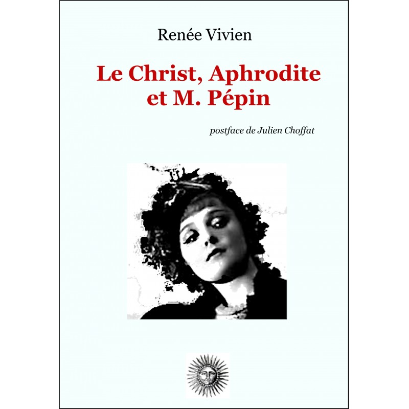 (ebook) Renée Vivien | Le Christ, Aphrodite et M. Pépin